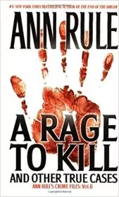 A Rage to Kill and Other True Cases
