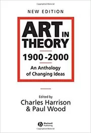 Art in Theory 1900 - 2000