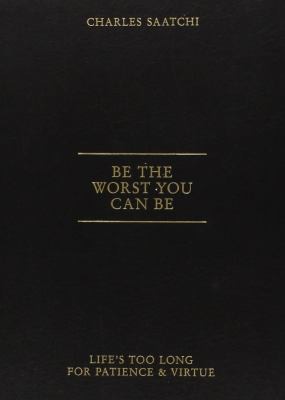 Be the Worst You Can Be