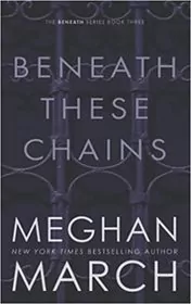 Beneath These Chains