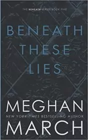 Beneath These Lies