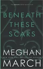 Beneath These Scars