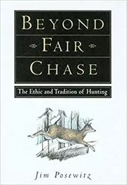 Beyond Fair Chase