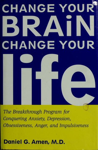 Change Your Brain, Change Your Life