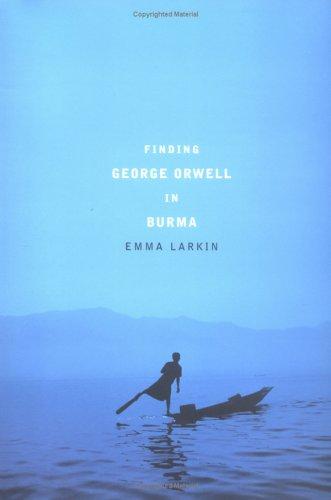 Finding George Orwell in Burma