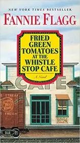 Fried Green Tomatoes at the Whistle Stop Cafe