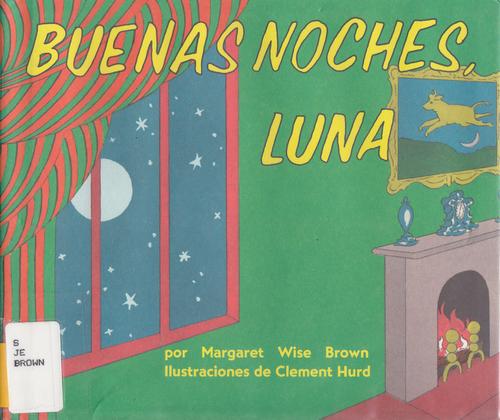 Buenas Noches Luna / Goodnight Moon