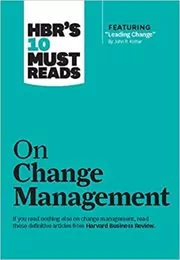 HBR's 10 Must Reads on Change Management