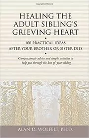 Healing the Adult Sibling's Grieving Heart