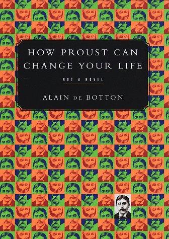 How Proust Can Change Your Life