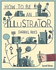How To Be An Illustrator