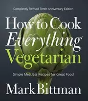 How To Cook Everything Vegetarian