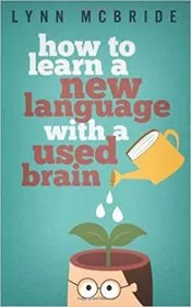 How to Learn a New Language with a Used Brain