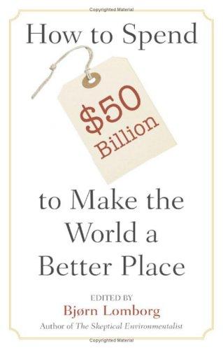 How to Spend $50 Billion to Make the World a Better Place