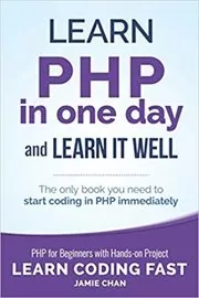 Learn PHP in One Day and Learn It Well