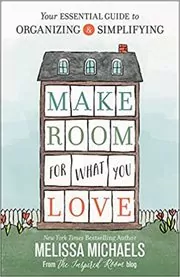 Make Room for What You Love