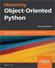 Mastering Object-Oriented Python