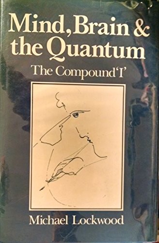 Mind, Brain, and the Quantum