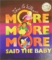 "More More More," Said the Baby