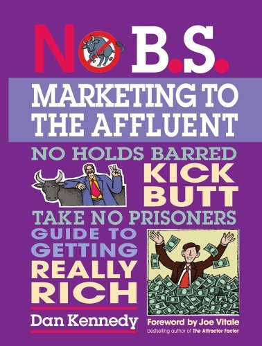 No B.S. Marketing to the Affluent