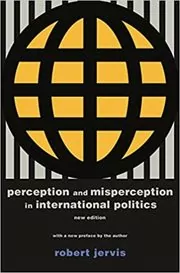 Perception and Misperception in International Politics