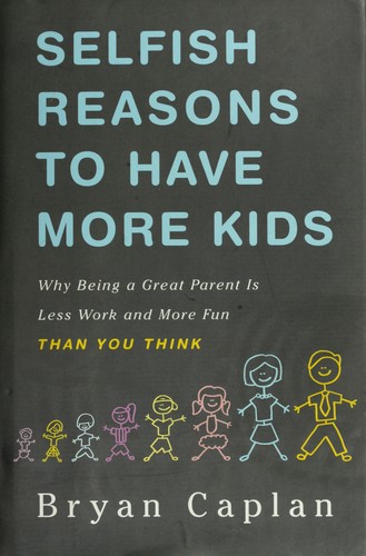 Selfish Reasons to Have More Kids