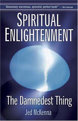 Spiritual Enlightenment, the Damnedest Thing