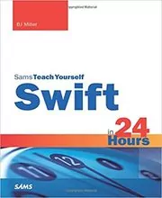 Swift in 24 Hours, Sams Teach Yourself