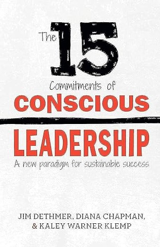The 15 Commitments of Conscious Leadership