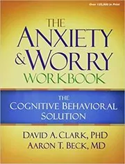 The Anxiety and Worry Workbook