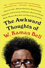 The Awkward Thoughts of W. Kamau Bell