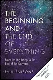 The Beginning and the End of Everything