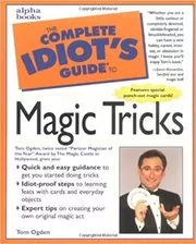 The Complete Idiot's Guide to Magic Tricks