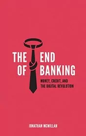 The End of Banking