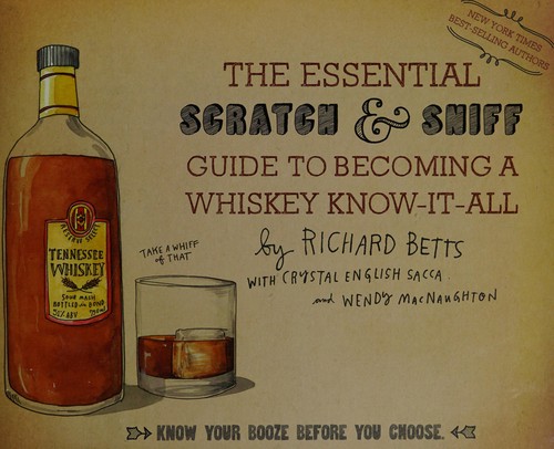 The Essential Scratch & Sniff Guide to Becoming a Whiskey Know-It-All