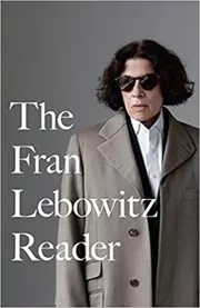The Fran Lebowitz Reader