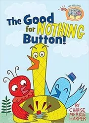 The Good for Nothing Button