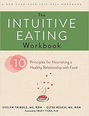 The Intuitive Eating Workbook