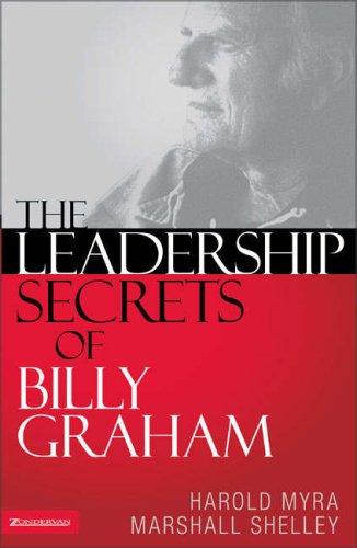 The Leadership Secrets of Billy Graham