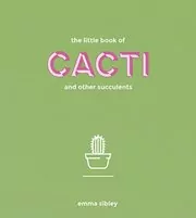 The Little Book of Cacti and Other Succulents