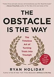 The Obstacle Is the Way