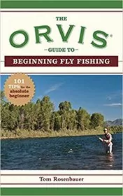 The Orvis Guide to Beginning Fly Fishing