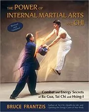 The Power of Internal Martial Arts and Chi