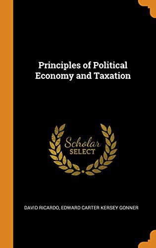 The Principles of Political Economy and Taxation