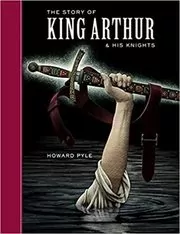 The Story of King Arthur and his Knights
