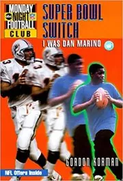 The Super Bowl Switch: I Was Dan Marino