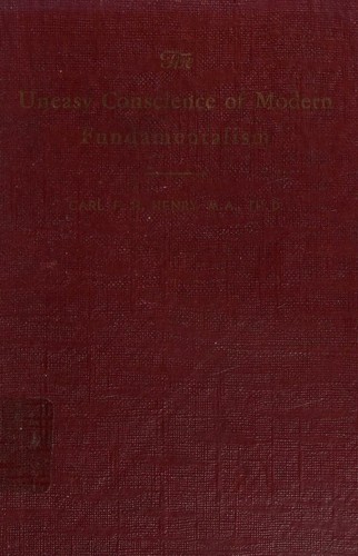 The Uneasy Conscience of Modern Fundamentalism