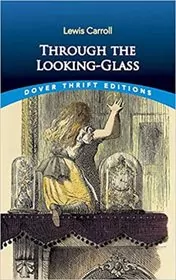 Through the Looking Glass and What Alice Found There