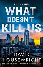 What Doesn't Kill Us