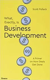 What, Exactly, Is Business Development?